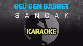 Sancak - Gel Sen Sabret (Karaoke Video)