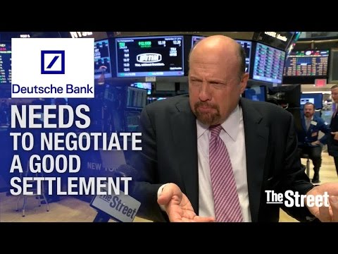 TheStreet: Deutsche Bank Needs a Solid Settlement says Jim Cramer