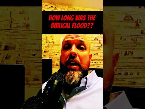 How Long Did the Biblical Flood Last? 