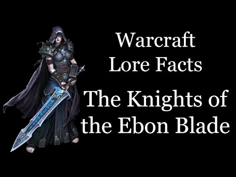 Warcraft Lore Facts - The Knights of the Ebon Blade