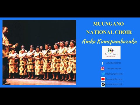 Amka kumepambazuka by muungano national choir kenya