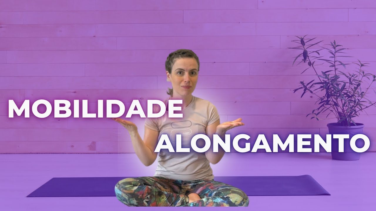 MOBILIDADE X ALONGAMENTO - Qual a diferença entre eles?