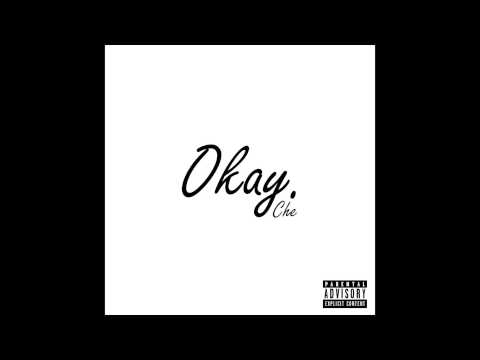 Ché - Okay.