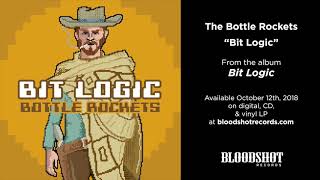 The Bottle Rockets "Bit Logic" (Audio)