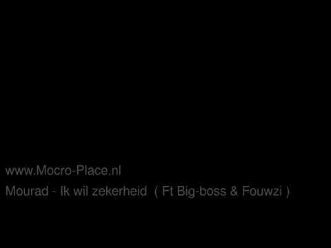 Mourad - Ik wil zekerheid Ft. Big boss Fouwzi