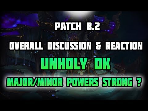 WoW BFA Patch 8.2 Overview + Raid & PvP Set Reaction - Unholy's Major/Minor Powers Good ?