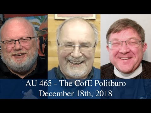 Anglican Unscripted 465 - The CofE Politburo
