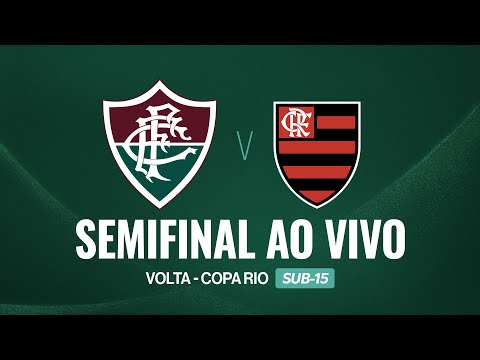 AO VIVO COM IMAGENS - FLUMINENSE X FLAMENGO | COPA RIO SUB-15 | SEMIFINAL | VOLTA