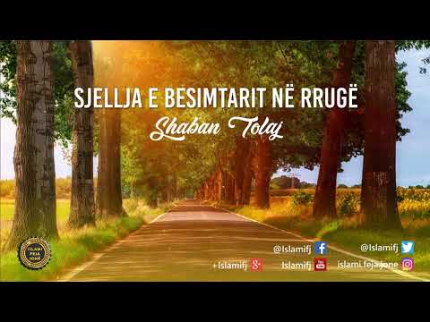 Sjellja e besimtarit në rrugë {Hutbe} - Shaban Tolaj