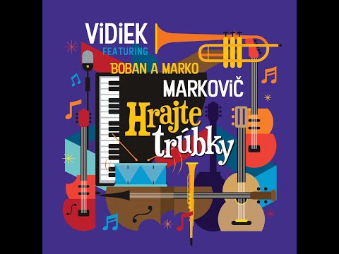 Vidiek featuring Boban a Marko Markovic - Hrajte trubky