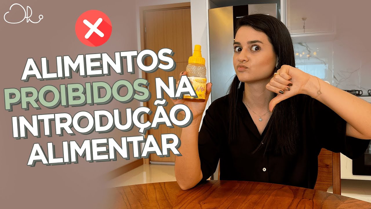 10 ALIMENTOS PROIBIDOS NA INTRODUÇÃO ALIMENTAR | O que NÃO PODE dar para o bebê nos primeiros meses?