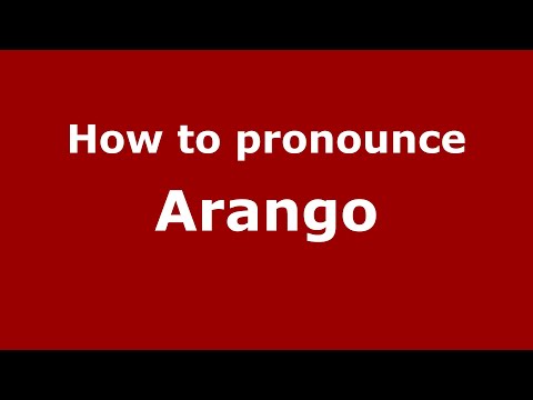 How to pronounce Arango