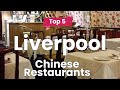 Top 10 Best Chinese Restaurants to Visit in Liverpool | England - English