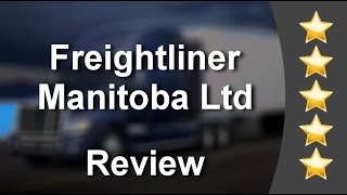Freightliner Manitoba Ltd Winnipeg Incredible 5 Star Review by H.B.