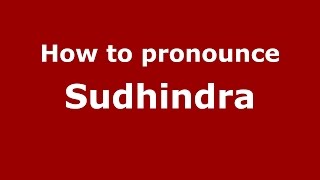 How to pronounce Sudhindra