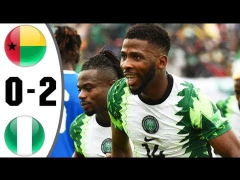 Guinea Bissau Vs Nigeria 0-2 - Full Highlights