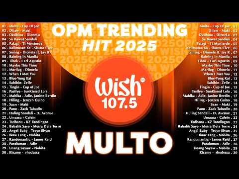 Hot Hits Philippines - MULTO | Best of Wish 107.5 Songs Playlist | OPM Trending 2025