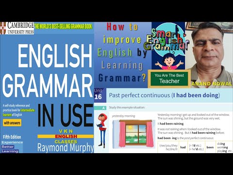 Unit-16:Past Perfect Continuous–It was not raining when I looked out. But it had been raining before