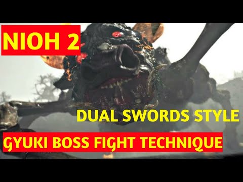 GYUKI EASY BOSS FIGHT TECHNIQUE WITH DUAL SWORDS SYTYLE, NIOH 2