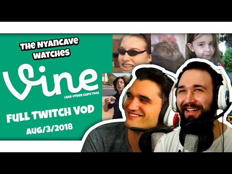 [Full Twitch VOD Archive] @TheNyanCave Watches Vines (and other clips as well)