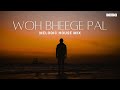 Woh Bheege Pal Remix Melodic House Debb Zubeen Garg