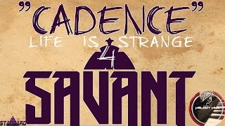 Life is Strange 4 "Cadence" Comp:MelodyMan (Savant/Round60) (2nd Place)