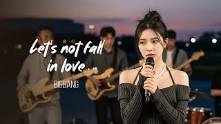 Download lagu BIGBANG (빅뱅) - Let's Not Fall In Love | Relaxing Cover by Haruka mp3