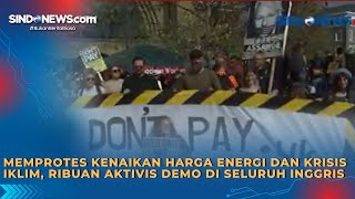 Download lagu Memprotes Kenaikan Harga Energi dan Krisis Iklim, Ribuan Aktivis Demo di Seluruh Inggris mp3