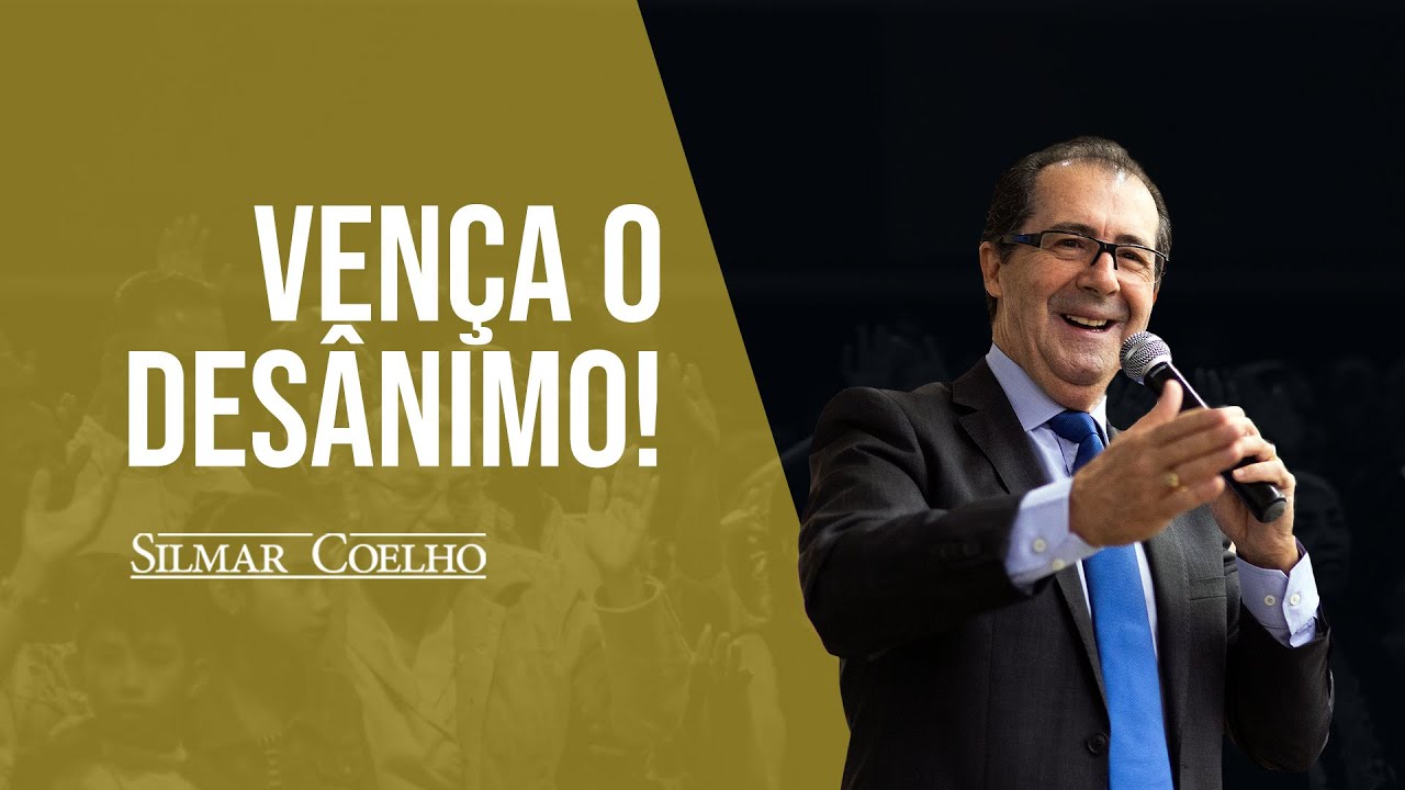 Vença o Desânimo | Silmar Coelho