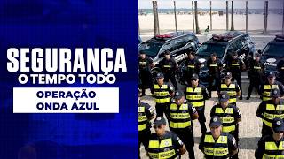 Segurança o tempo todo - Operação Azul Gonzaga
