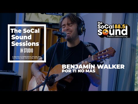 Benjamín Walker - Por Ti No Más (LIVE from 88.5FM The SoCal Sound)