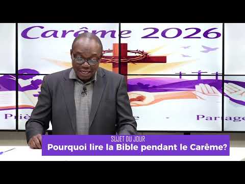POURQUOI LIRE LA BIBLE PENDANT LE CAREME?