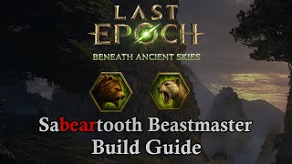 Beastmaster Sabeartooth Minion Army Build Guide | Last Epoch 1.3 Beneath Ancient Skies
