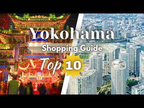 Yokohama Shopping Guide Top 10 Best Places