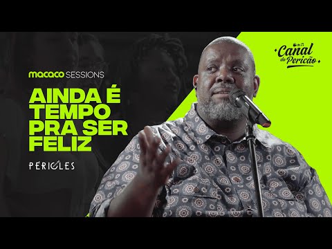 Péricles - Ainda é tempo pra ser feliz (Macaco Sessions)