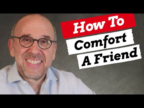 How to Comfort a Friend Who is Hurting (Precisely What to Say)