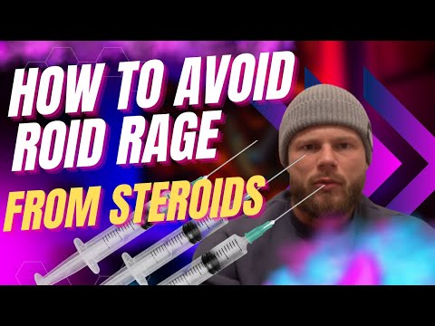 How to avoid ROID RAGE from STEROIDS