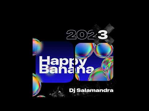 Dj Salamandra - Happy Banana Mix 2023