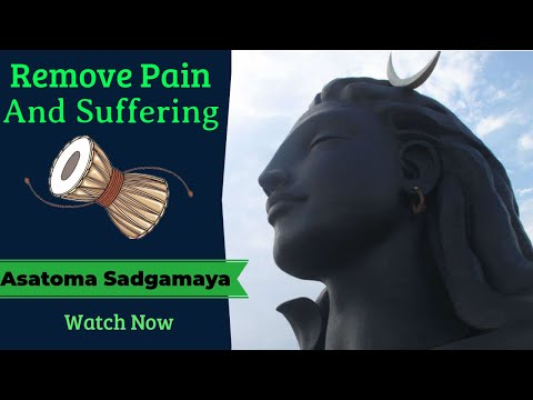 Asatoma Sadgamaya | Sadhguru Chanting to Remove Pain and Suffering | असतोमा सद्गमय