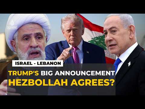 Trump claims Israel-Hezbollah ceasefire as Iran deal talks accelerate