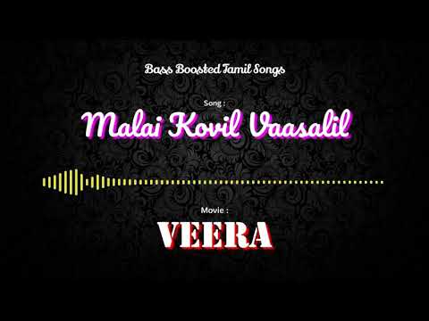 Malai Kovil Vaasalil - Veera - Bass Boosted Audio Song - Use Headphones 🎧 For Better Experience.