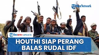 Panglima Militer Tewas, Houthi Kibarkan Bendera Perang Siap Balas Serangan Rudal Tentara Israel
