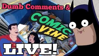 Wildest Comments & Checking out Comicvine!