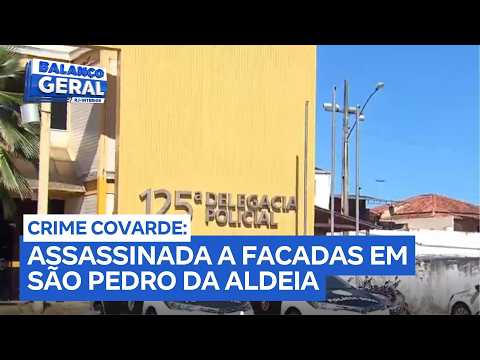 Ataque brutal deixa mulher morta a facadas no município de São Pedro da Aldeia