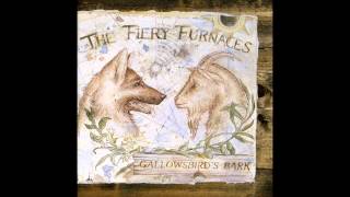 The Fiery Furnaces - Gallowsbird&#39;s Bark (2003)