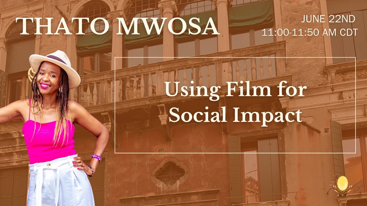 Using Film for Social Impact with Thato R. Mwosa