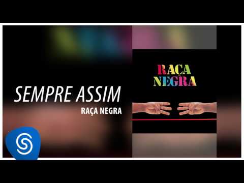 Sempre Assim - Raça Negra