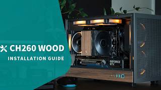[Installation Guide] DeepCool CH260 WOOD, Easy Set up