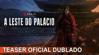 A Leste do Palácio 2026 Teaser Oficial Dublado