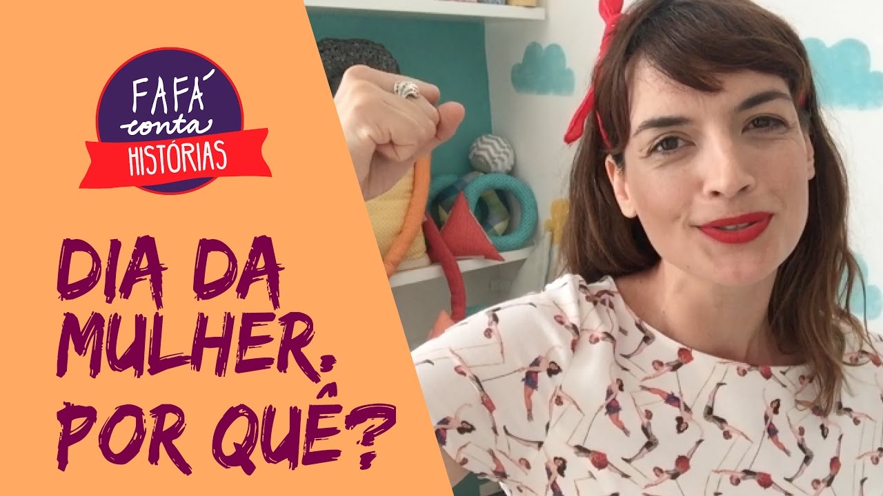 DIA DA MULHER. explicado para crianças - Fafá conta curiosidades